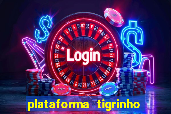 plataforma tigrinho 1 real